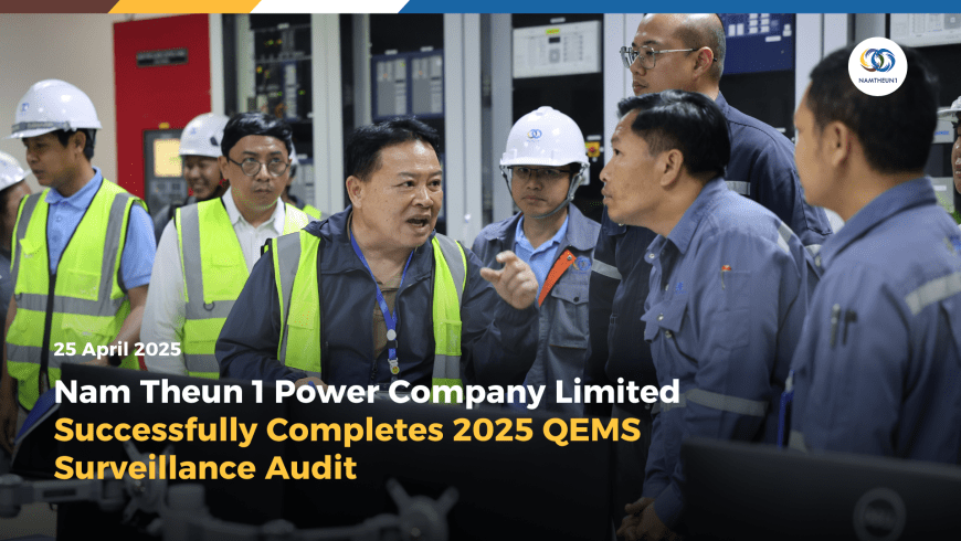 Nam Theun 1 Power Company Successfully Completes 2025 QEMS Surveillance Audit