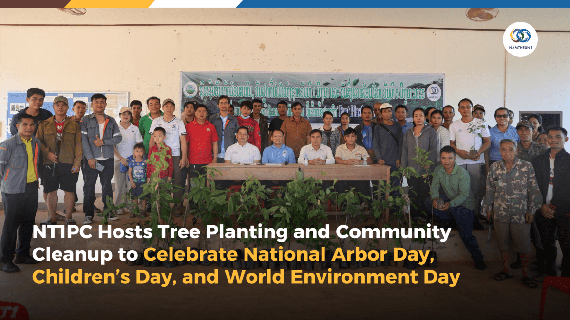 NT1PC Hosts Tree Planting and Community Cleanup to Celebrate National Arbor Day, Children’s Day, and World Environment Day