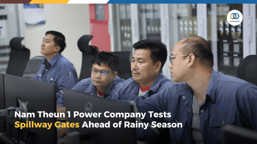 Nam Theun 1 Power Company Tests Spillway Gates Ahead of Rainy Season