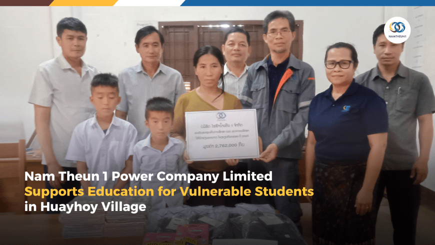 Nam Theun 1 Power Company Limited Supports Education for Vulnerable Students in Huayhoy Village