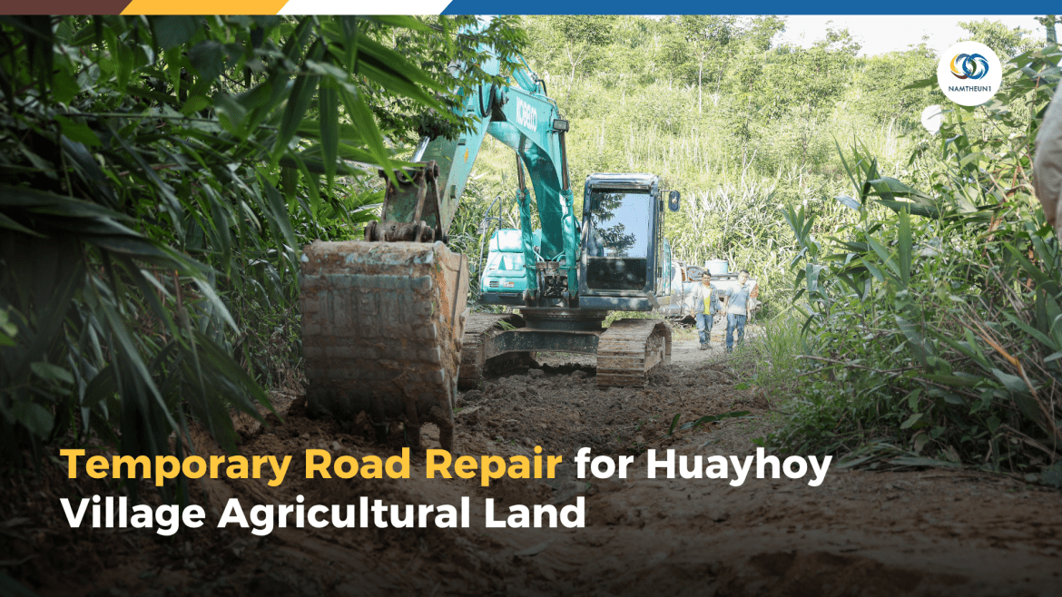Temporary Road Repair for Huayhoy Village Agricultural Land