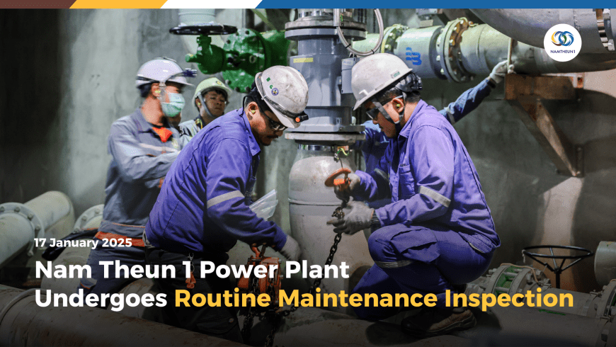 Nam Theun 1 Power Plant Undergoes Routine Maintenance Inspection