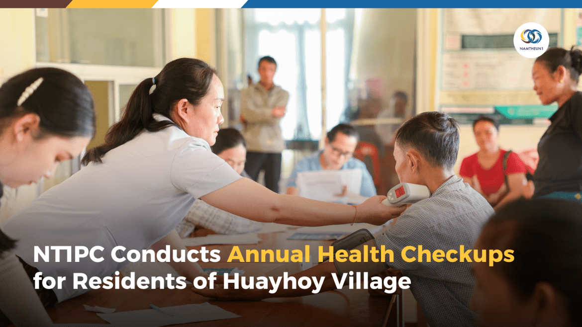 NT1PC Conducts Annual Health Checkups for Residents of Huayhoy Village
