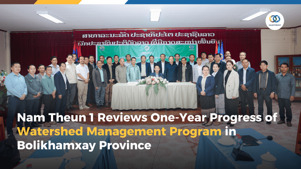 Nam Theun 1 Reviews One-Year Progress of Watershed Management Program in Bolikhamxay Province